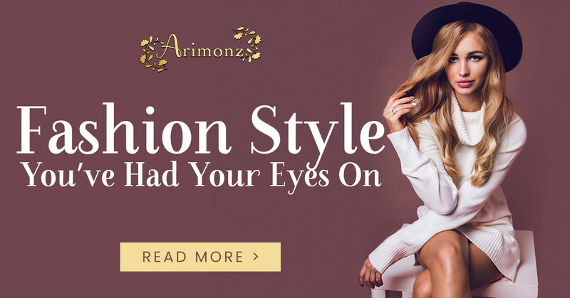 Fashion Style You’ve Had Your Eyes On