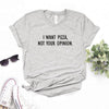 I want Pizza not Your Opinion Women Tee-Tee-Arimonz-Arimonz