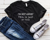 I'm not angry This is just MY FACE-Tee-Arimonz-Arimonz