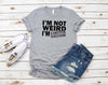 I'm Not Weird I'm Limited Edition-Tee-Arimonz-Arimonz