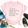 It's a beautiful day to leave me alone-Tee-Arimonz-Arimonz