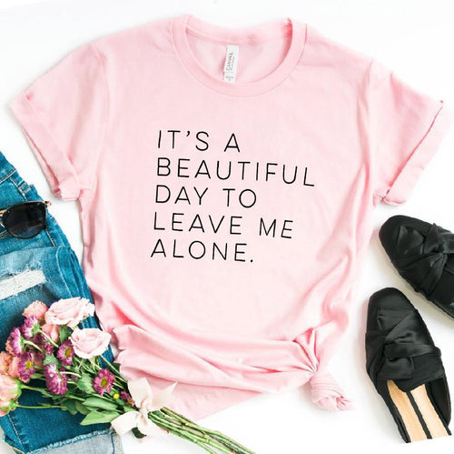 It's a beautiful day to leave me alone-Tee-Arimonz-Arimonz