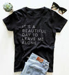 It's a beautiful day to leave me alone-Tee-Arimonz-Arimonz