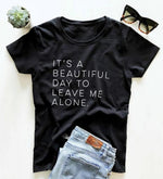 It's a beautiful day to leave me alone-Tee-Arimonz-Arimonz
