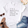 It's a beautiful day to leave me alone-Tee-Arimonz-White-XXS-Arimonz
