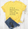 It's a beautiful day to leave me alone-Tee-Arimonz-Yellow-XXS-Arimonz