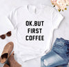 OK BUT FIRST COFFEE Tee-Tee-Arimonz-White-XXS-Arimonz